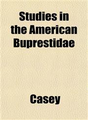 Studies in the American Buprestidae,1153168154,9781153168151