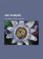1807 in Music 1807 Operas, Joseph, La Vestale,1158673744,9781158673742