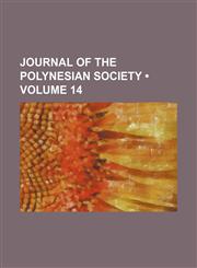 Journal of the Polynesian Society (Volume 14),1154240738,9781154240733