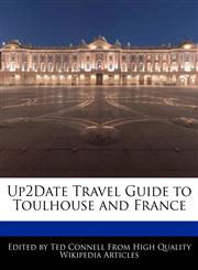 Up2Date Travel Guide to Toulhouse and France,1241567026,9781241567026