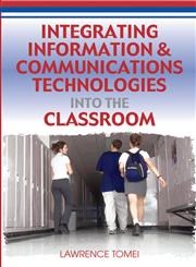 Integrating Information & Communications Technologies Into the Classroom,1599042584,9781599042589