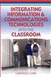 Integrating Information & Communications Technologies Into the Classroom,1599042584,9781599042589