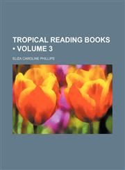 Tropical reading books (Volume 3),1151274208,9781151274205