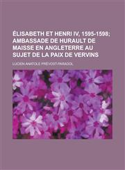 Elisabeth Et Henri IV, 1595-1598,1154749207,9781154749205