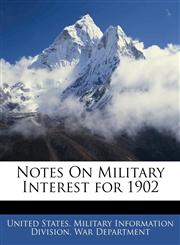 Notes On Military Interest for 1902,1144146054,9781144146052