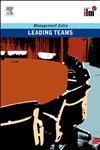 Leading Teams Management Extra Revised Edition,0080554814,9780080554815
