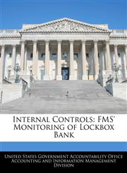 Internal Controls FMS' Monitoring of Lockbox Bank,1240671636,9781240671632