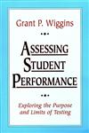 Assessing Student Performance Exploring the Purpose and Limits of Testing,0787950475,9780787950477