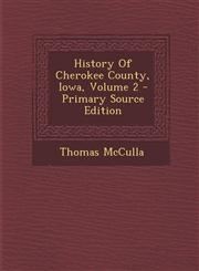 History of Cherokee County, Iowa, Volume 2 - Primary Source Edition,1295455099,9781295455096