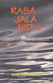 Rasa-Jala-Nidhi Or Ocean of Indian Chemistry and Alchemy 5 Vols. 2nd Edition,817110143X