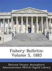 Fishery Bulletin Volume 5, 1885,1288627505,9781288627509