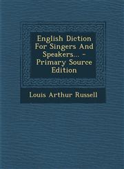 English Diction For Singers And Speakers... - Primary Source Edition,1294917021,9781294917021