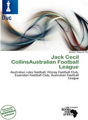 Jack Cecil CollinsAustralian Football League,6200822905,9786200822901