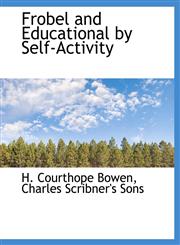 Frobel and Educational by Self-Activity,1140408720,9781140408727