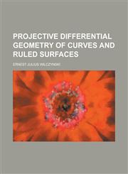 Projective differential geometry of curves and ruled surfaces,1236766385,9781236766380
