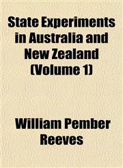 State Experiments in Australia and New Zealand (Volume 1),1151823422,9781151823427