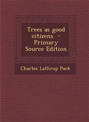 Trees as Good Citizens,1287638805,9781287638803