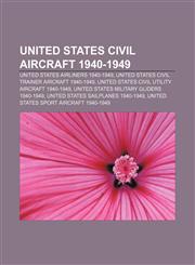 United States civil aircraft 1940-1949 United States airliners 1940-1949, United States civil trainer aircraft 1940-1949,1157971873,9781157971870