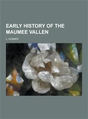 Early History of the Maumee Vallen,1230449841,9781230449845