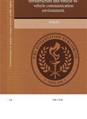 Robust-intelligent traffic signal control within a vehicle-to-infrastructure and vehicle-to-vehicle communication environment.,1244637319,9781244637313