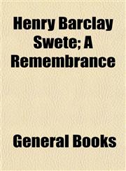 Henry Barclay Swete; A Remembrance,1154725170,9781154725179