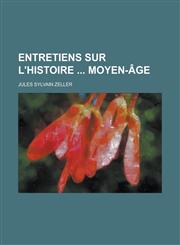 Entretiens Sur L'Histoire Moyen-Age,1154660702,9781154660708