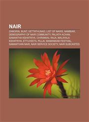 Nair Zamorin, Bunt, Vettathunad, List of Nairs, Nambiar, Demography of Nair community, Paliath Achan, Samantha Kshatriya, Chirakkal Raja,1155566343,9781155566344