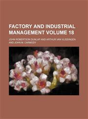 Factory and industrial management Volume 18,1130250989,9781130250985
