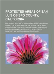 Protected areas of San Luis Obispo County, California Los Padres National Forest, Parks in San Luis Obispo County, California,1233153064,9781233153060
