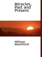 Miracles, Past and Present,1116564947,9781116564945