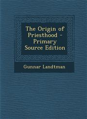 Origin of Priesthood,1289388962,9781289388966