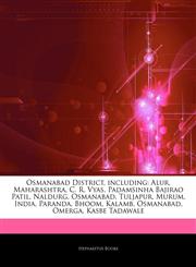 Articles On Osmanabad District, including Alur, Maharashtra, C. R. Vyas, Padamsinha Bajirao Patil, Naldurg, Osmanabad, Tuljapur, Murum, India, Paranda, Bhoom, Kalamb, Osmanabad, Omerga, Kasbe Tadawale,124478771X,9781244787711