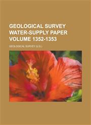 Geological Survey Water-Supply Paper Volume 1352-1353,1234066904,9781234066901