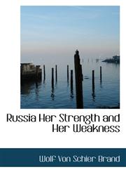 Russia Her Strength and Her Weakness,1117030601,9781117030609