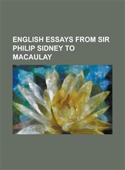English Essays from Sir Philip Sidney to Macaulay,1236952979,9781236952974