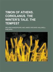 Timon of Athens. Coriolanus. the Winter's Tale. the Tempest,1234082489,9781234082482