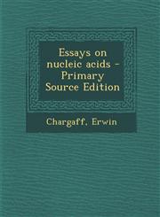 Essays on nucleic acids - Primary Source Edition,1295839911,9781295839919