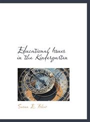 Educational Issues in the Kindergarten,1115513729,9781115513722