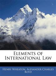 Elements of International Law,1143668820,9781143668821