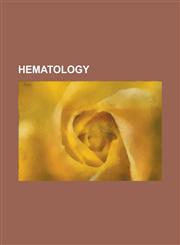 Hematology Blood Type, Deep Vein Thrombosis, Blood Donation, Red Blood Cell, Hematopoietic Stem Cell Transplantation, Protein C,,1151020478,9781151020475