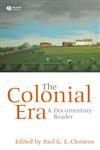 The Colonial Era A Documentary Reader,1405156627,9781405156622