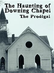 The Haunting of Downing Chapel,1604415835,9781604415834