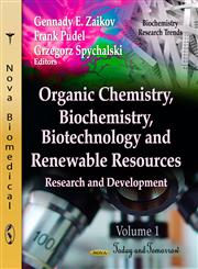 Organic Chemistry, Biochemistry, Biotechnology and Renewable Resources. Research and Development. Today and Tomorrow, Vol. 1,1620811553,9781620811559