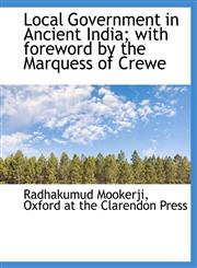 Local Government in Ancient India; with foreword by the Marquess of Crewe,1140578588,9781140578581