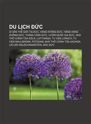 Du lịch Đức Di sản thế giới tại Đức, Hàng không Đức, Hãng hàng không Đức, Thắng cảnh Đức, Vườn quốc gia Đức, Nhà thờ chính tòa Köln, Lufthansa,1233869221,9781233869220