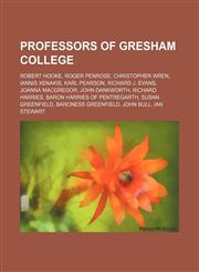 Professors of Gresham College Robert Hooke, Roger Penrose, Christopher Wren, Iannis Xenakis, Karl Pearson, Richard J. Evans, Joanna MacGregor,1234582511,9781234582517