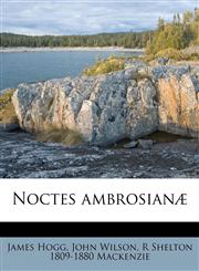 Noctes ambrosianæ Volume 2,1176883240,9781176883246