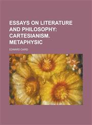 Essays on Literature and Philosophy,1230089411,9781230089416