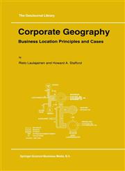 Corporate Geography Business Location Principles and Cases,0792333268,9780792333265
