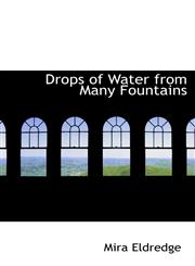 Drops of Water from Many Fountains,1115518593,9781115518598